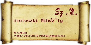 Szeleczki Mihály névjegykártya